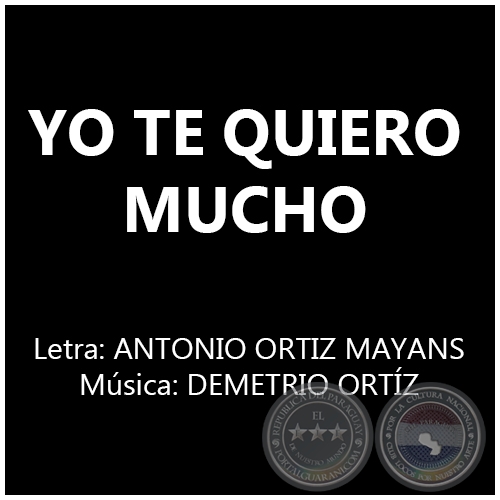 YO TE QUIERO MUCHO - Música: DEMETRIO ORTÍZ